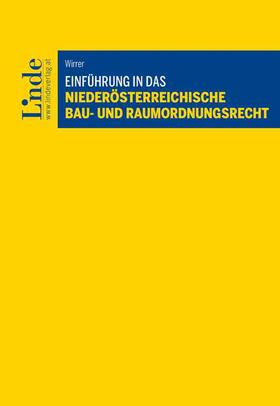 Wirrer |  Einführung in das niederösterreichische Bau- und Raumordnungsrecht | Buch |  Sack Fachmedien