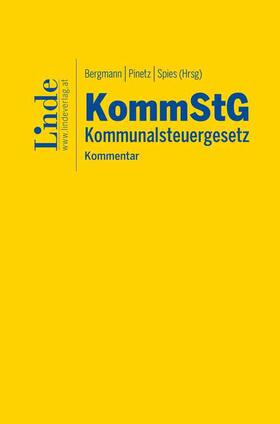 Bergmann / Pinetz / Spies | KommStG | Kommunalsteuergesetz | Buch | 978-3-7073-4897-2 | sack.de