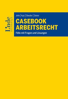 Jehle / Kojic / Obwaller |  Casebook Arbeitsrecht | Buch |  Sack Fachmedien