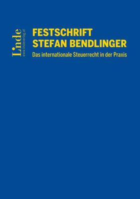 Achatz / Bendlinger / Daurer |  Festschrift Stefan Bendlinger - Das internationale Steuerrecht in der Praxis | Buch |  Sack Fachmedien