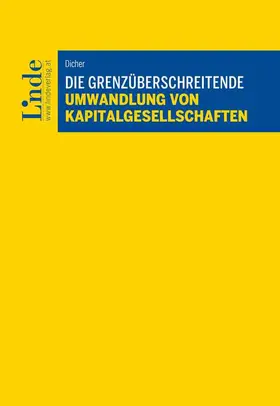 Dicher |  Die grenzüberschreitende Umwandlung von Kapitalgesellschaften | Buch |  Sack Fachmedien