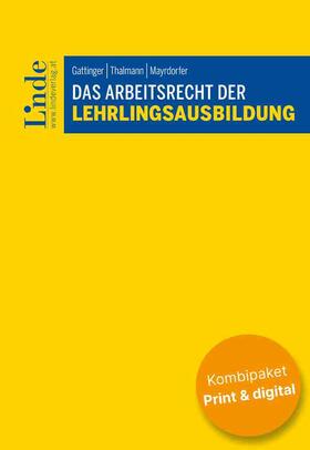 Gattinger / Thalmann / Mayrdorfer |  Das Arbeitsrecht der Lehrlingsausbildung (Kombi Print&digital) | Buch |  Sack Fachmedien