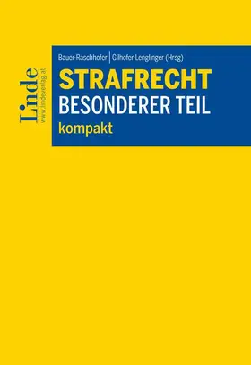 Bauer-Raschhofer / Gilhofer-Lenglinger |  Strafrecht Besonderer Teil kompakt | Buch |  Sack Fachmedien