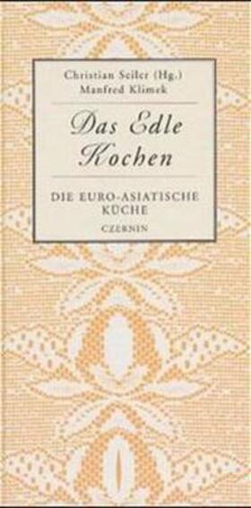 Seiler / Klimek |  Die euro-asiatische Küche | Buch |  Sack Fachmedien