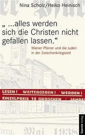 Scholz / Heinisch |  ... Alles werden sich die Christen nicht gefallen lassen | Buch |  Sack Fachmedien