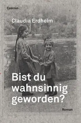 Erdheim |  Bist du wahnsinnig geworden? | Buch |  Sack Fachmedien