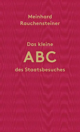 Rauchensteiner |  Das kleine ABC des Staatsbesuches | eBook | Sack Fachmedien