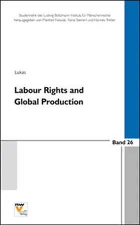 Lukas |  Labour Rights and Global Production | Buch |  Sack Fachmedien