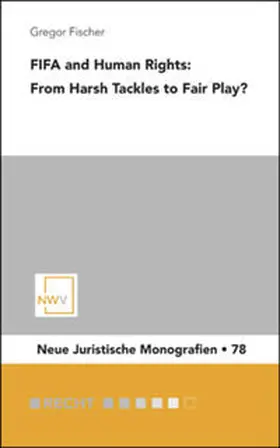 Fischer |  FIFA and Human Rights: From Harsh Tackles to Fair Play? | Buch |  Sack Fachmedien