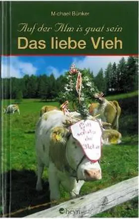 Bünker |  Das liebe Vieh | Buch |  Sack Fachmedien