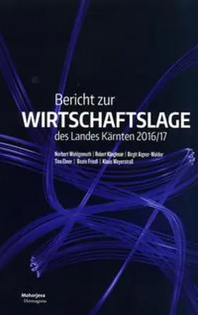 Wohlgemuth / Klinglmair / Aigner-Walder |  Bericht zur Wirtschaftslage des Landes Kärnten 2016/17 | Buch |  Sack Fachmedien