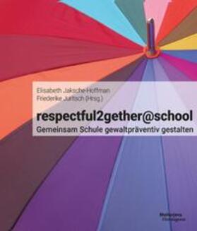 Jaksche Hoffmann / Juritsch / Jaksche-Hoffman |  respectful2gether@school | Buch |  Sack Fachmedien