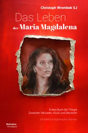 Wrembek |  Das Leben der Maria Magdalena | Buch |  Sack Fachmedien