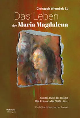 Wrembek |  Das Leben der Maria Magdalena | Buch |  Sack Fachmedien