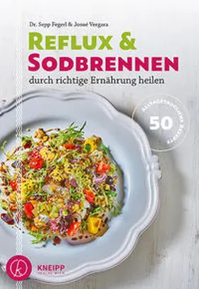Fegerl / Vergara |  Reflux und Sodbrennen durch richtige Ernährung heilen | Buch |  Sack Fachmedien