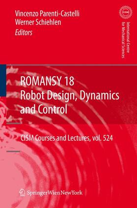 Parenti-Castelli / Schiehlen |  ROMANSY 18 - Robot Design, Dynamics and Control | Buch |  Sack Fachmedien