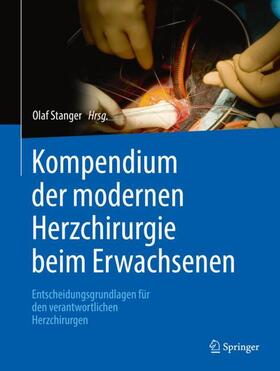 Stanger |  Kompendium der modernen Herzchirurgie beim Erwachsenen | Buch |  Sack Fachmedien