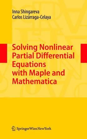 Lizárraga-Celaya / Shingareva |  Solving Nonlinear Partial Differential Equations with Maple and Mathematica | Buch |  Sack Fachmedien