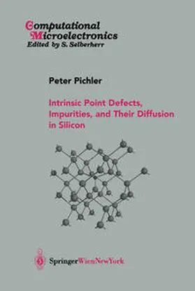 Pichler |  Intrinsic Point Defects, Impurities, and Their Diffusion in Silicon | eBook | Sack Fachmedien