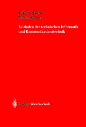 Kopacek / Zauner |  Leitfaden der technischen Informatik und Kommunikationstechnik | eBook | Sack Fachmedien