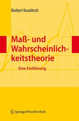 Kusolitsch |  Maß-  und Wahrscheinlichkeitstheorie | Buch |  Sack Fachmedien