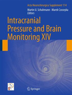 Czosnyka / Schuhmann |  Intracranial Pressure and Brain Monitoring XIV | Buch |  Sack Fachmedien