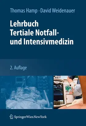 Hamp / Weidenauer |  Lehrbuch Tertiale Notfall- und Intensivmedizin | Buch |  Sack Fachmedien