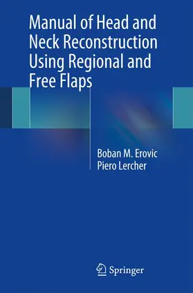 Erovic / Lercher |  Manual of Head and Neck Reconstruction Using Regional and Free Flaps | Buch |  Sack Fachmedien