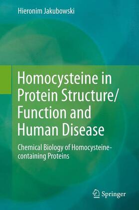 Jakubowski |  Homocysteine in Protein Structure/Function and Human Disease | Buch |  Sack Fachmedien
