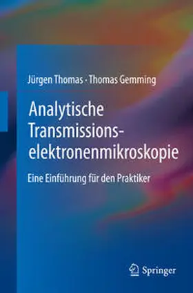 Thomas / Gemming |  Analytische Transmissionselektronenmikroskopie | eBook | Sack Fachmedien