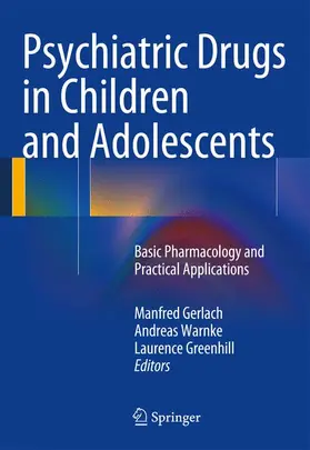 Gerlach / Warnke / Greenhill |  Psychiatric Drugs in Children and Adolescents | Buch |  Sack Fachmedien