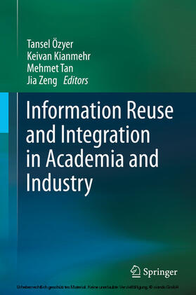 Özyer / Kianmehr / Tan |  Information Reuse and Integration in Academia and Industry | eBook | Sack Fachmedien