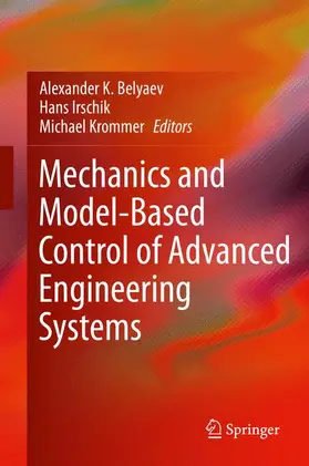 Belyaev / Krommer / Irschik |  Mechanics and Model-Based Control of Advanced Engineering Systems | Buch |  Sack Fachmedien