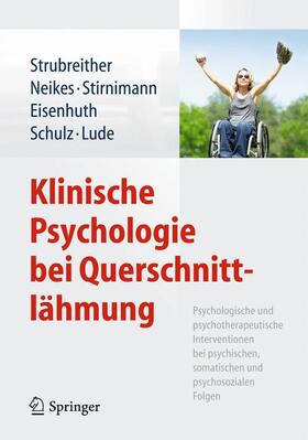 Strubreither / Neikes / Lude |  Klinische Psychologie bei Querschnittlähmung | Buch |  Sack Fachmedien
