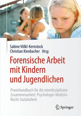 Völkl-Kernstock / Kienbacher |  Forensische Arbeit mit Kindern und Jugendlichen | Buch |  Sack Fachmedien