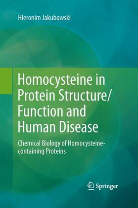 Jakubowski |  Homocysteine in Protein Structure/Function and Human Disease | Buch |  Sack Fachmedien