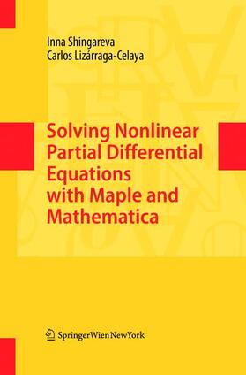 Lizárraga-Celaya / Shingareva |  Solving Nonlinear Partial Differential Equations with Maple and Mathematica | Buch |  Sack Fachmedien