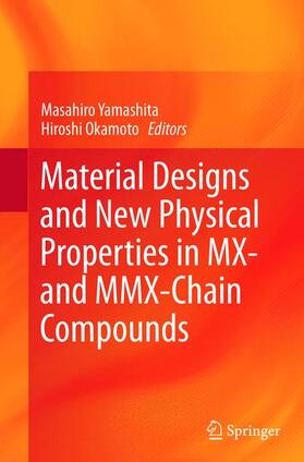 Okamoto / Yamashita |  Material Designs and New Physical Properties in MX- and MMX-Chain Compounds | Buch |  Sack Fachmedien