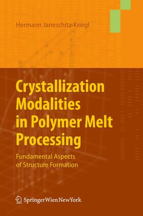 Janeschitz-Kriegl |  Crystallization Modalities in Polymer Melt Processing | Buch |  Sack Fachmedien