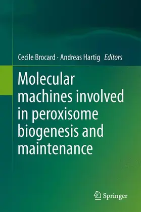 Hartig / Brocard |  Molecular Machines Involved in Peroxisome Biogenesis and Maintenance | Buch |  Sack Fachmedien