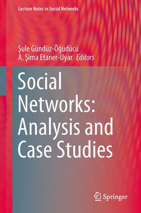 Etaner-Uyar / Gündüz-Ögüdücü / Gündüz-Ögüdücü |  Social Networks: Analysis and Case Studies | Buch |  Sack Fachmedien