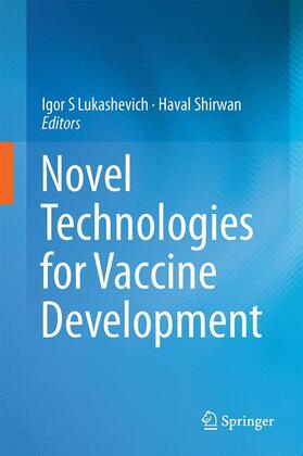 Shirwan / Lukashevich |  Novel Technologies for Vaccine Development | Buch |  Sack Fachmedien