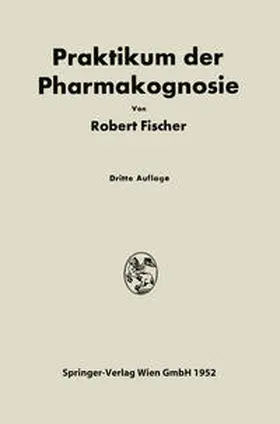 Fischer |  Praktikum der Pharmakognosie | eBook | Sack Fachmedien