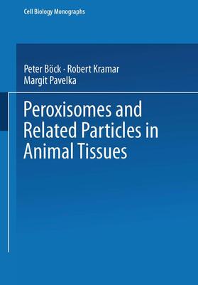 Böck / Pavelka / Kramar |  Peroxisomes and Related Particles in Animal Tissues | Buch |  Sack Fachmedien