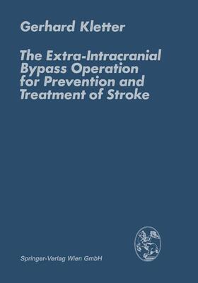 Kletter |  The Extra-Intracranial Bypass Operation for Prevention and Treatment of Stroke | Buch |  Sack Fachmedien