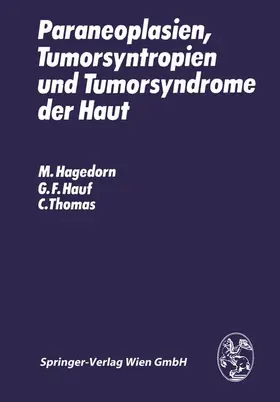 Hagedorn / Thomas / Hauf |  Paraneoplasien, Tumorsyntropien und Tumorsyndrome der Haut | Buch |  Sack Fachmedien