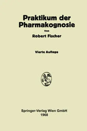 Fischer |  Praktikum der Pharmakognosie | eBook | Sack Fachmedien