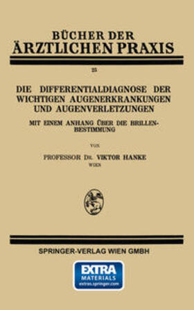 Hanke |  Die Differentialdiagnose der Wichtigen Augenerkrankungen und Augenverletzungen | eBook | Sack Fachmedien