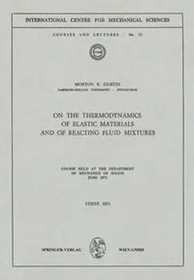 Gurtin |  On the Thermodynamics of Elastic Materials and of Reacting Fluid Mixtures | eBook | Sack Fachmedien