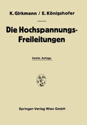 Königshofer / Girkmann |  Die Hochspannungs-Freileitungen | Buch |  Sack Fachmedien